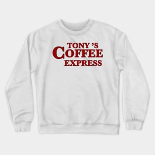 Tony's Coffee Express Crewneck Sweatshirt